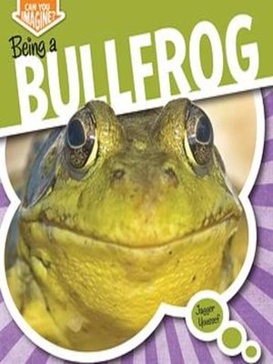 cover image of Being a Bullfrog